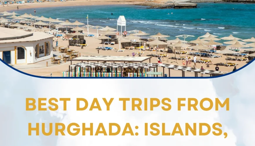 day trips from Hurghada