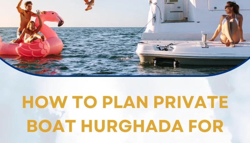 plan private boat Hurghada