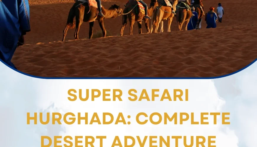 Super Safari Hurghada