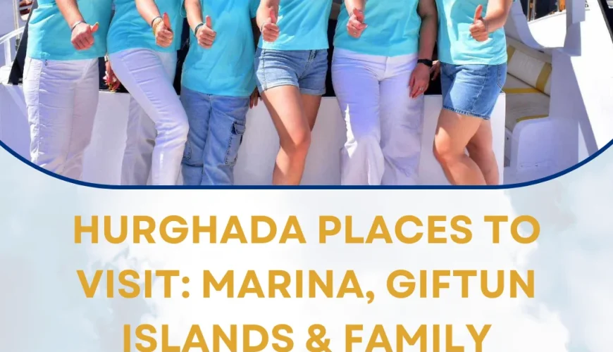Hurghada Places to Visit