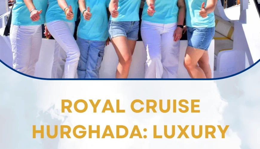 Royal Cruise Hurghada