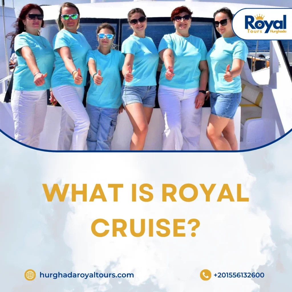 Royal Cruise Hurghada