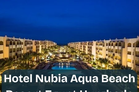 Hotel Nubia Aqua Beach Resort Egypt Hurghada