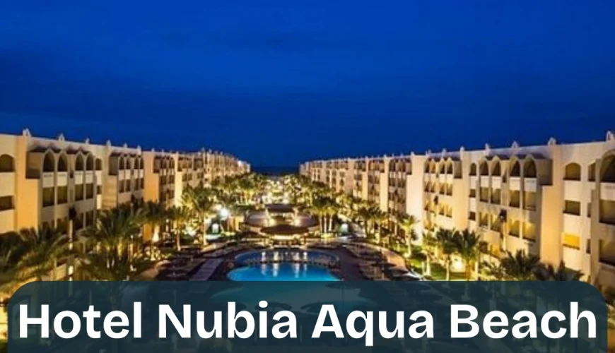 Hotel Nubia Aqua Beach Resort Egypt Hurghada