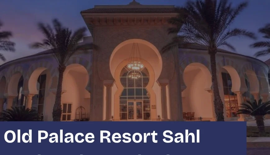 Old Palace Resort Sahl Hasheesh Hurghada Egypt