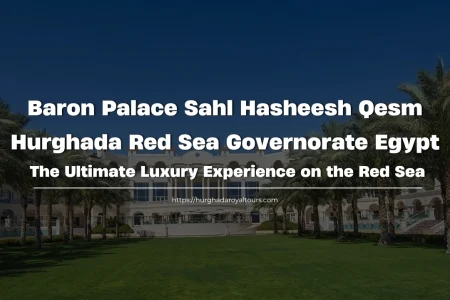 Baron Palace Sahl Hasheesh Qesm Hurghada Red Sea Governorate Egypt